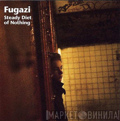  Fugazi  - Steady Diet Of Nothing