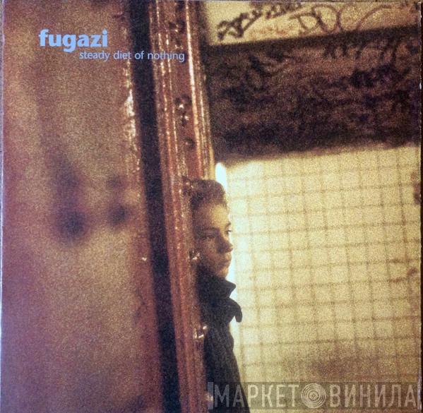  Fugazi  - Steady Diet Of Nothing