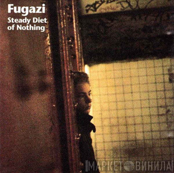  Fugazi  - Steady Diet Of Nothing