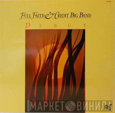  Full Faith & Credit Big Band  - Debut
