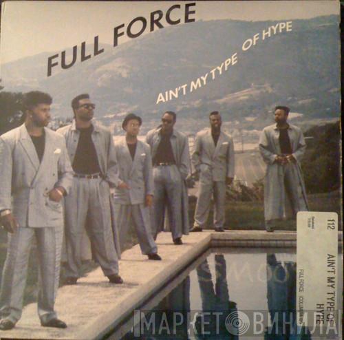  Full Force  - Ain't My Type Of Hype