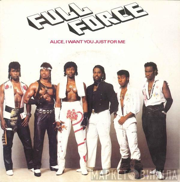  Full Force  - Alice, I Want You Just For Me