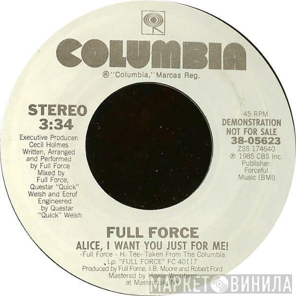  Full Force  - Alice, I Want You Just For Me