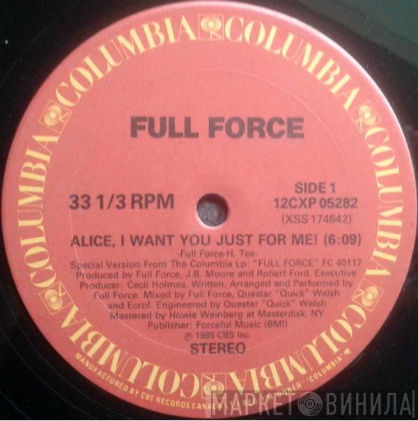  Full Force  - Alice, I Want You Just For Me