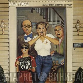  Full Force  - Guess Who's Comin' To The Crib?