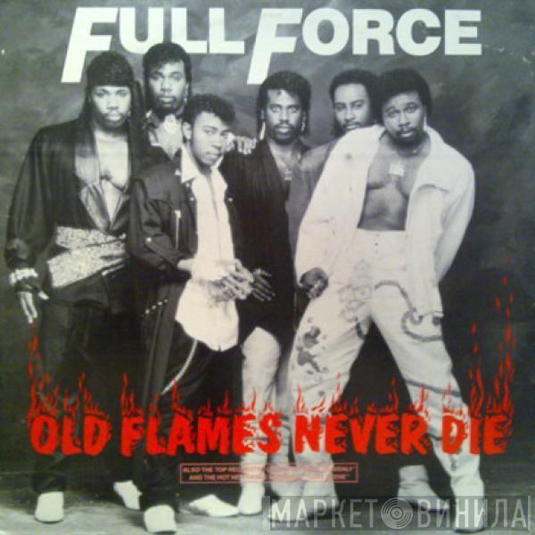  Full Force  - Old Flames Never Die