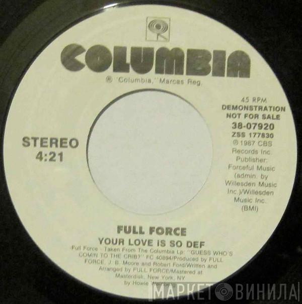  Full Force  - Your Love Is So Def