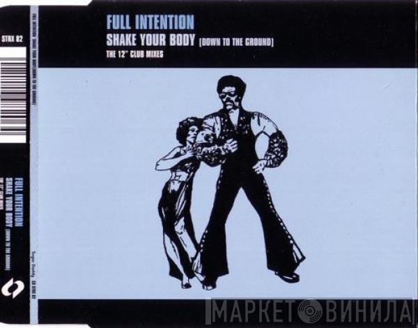  Full Intention  - Shake Your Body (Down To The Ground) The 12" Club Mixes