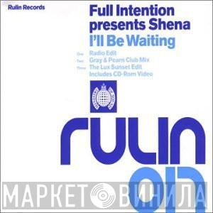 Full Intention, Shena - I'll Be Waiting