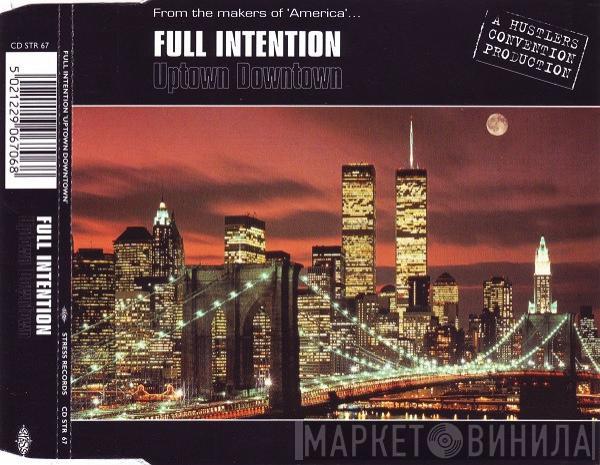 Full Intention - Uptown Downtown