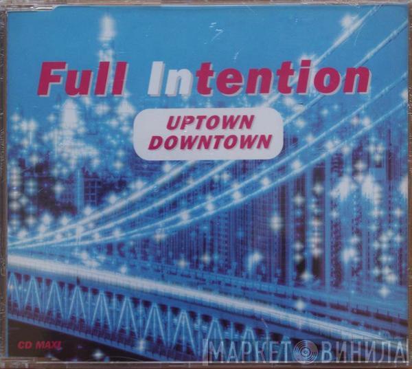  Full Intention  - Uptown Downtown