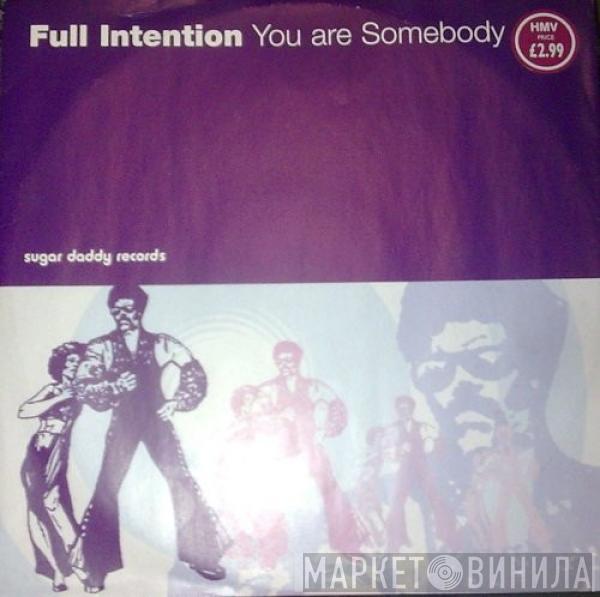 Full Intention - You Are Somebody