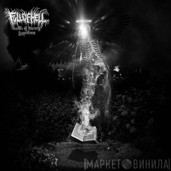  Full Of Hell  - Garden Of Burning Apparitions