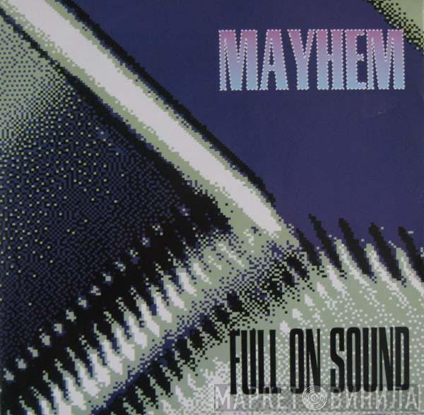  Full On Sound  - Mayhem