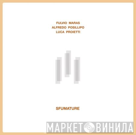 Fulvio Maras, Alfredo Posillipo, Luca Proietti - Sfumature