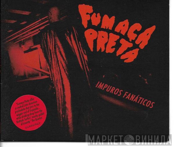 Fumaça Preta - Impuros Fanáticos