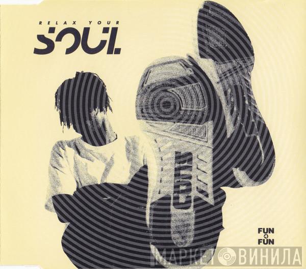 Fun 4 Fun - Relax Your Soul