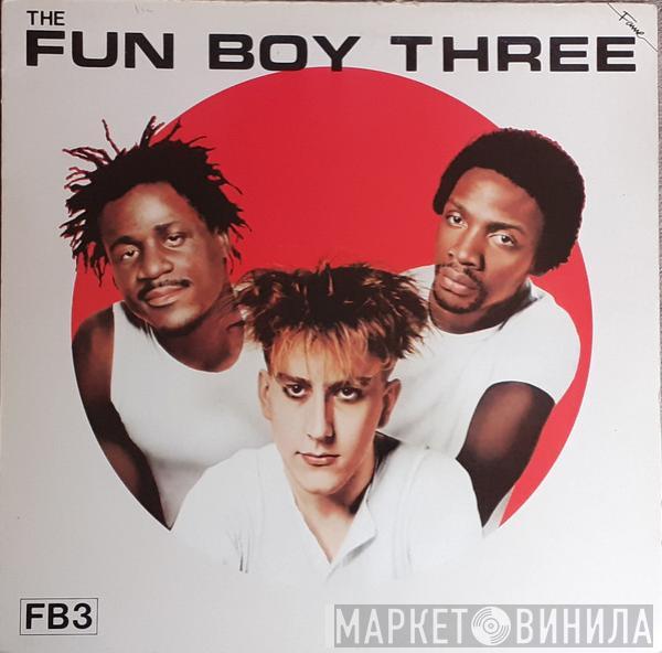  Fun Boy Three  - The Fun Boy Three