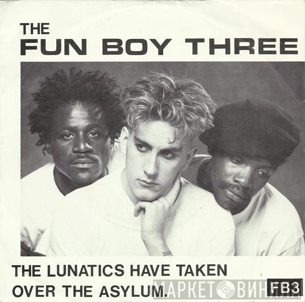 Fun Boy Three - The Lunatics Have Taken Over The Asylum.