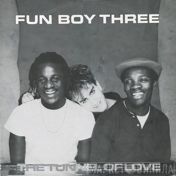  Fun Boy Three  - The Tunnel Of Love