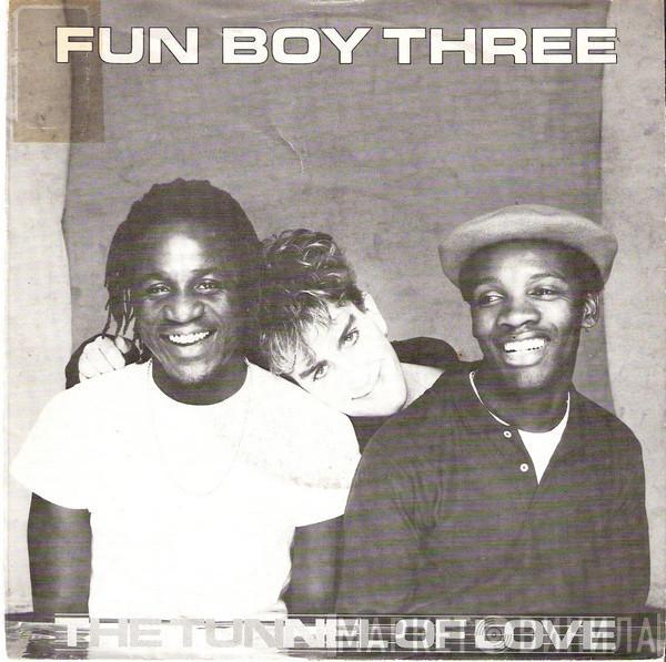  Fun Boy Three  - The Tunnel Of Love