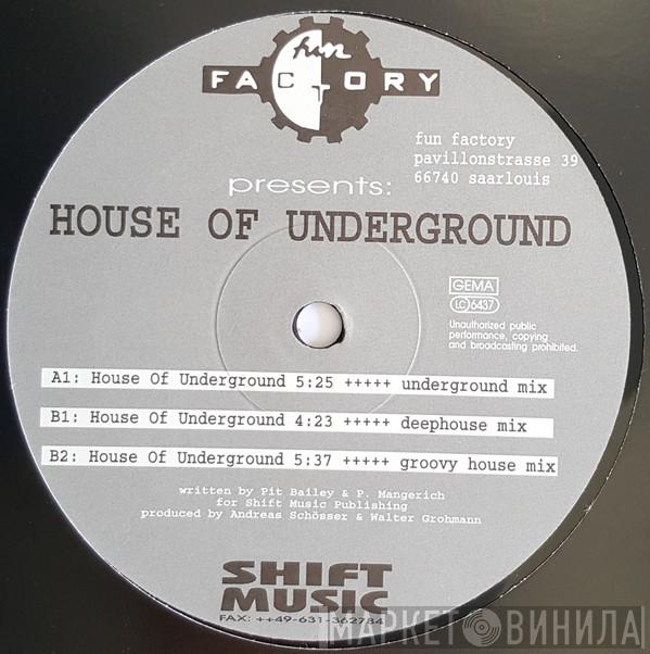 Fun Factory , House Of Underground - House Of Underground