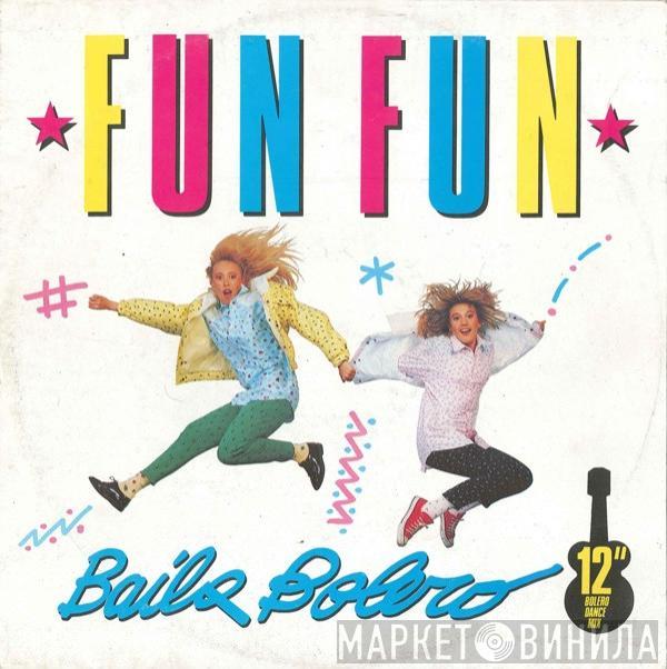 Fun Fun - Baila Bolero