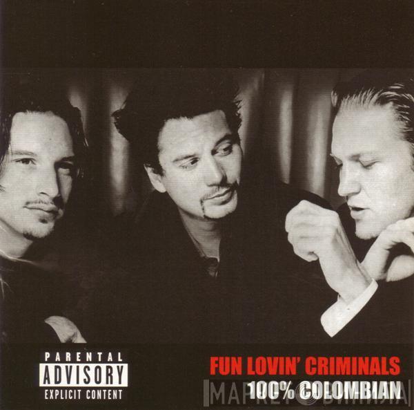  Fun Lovin' Criminals  - 100% Colombian