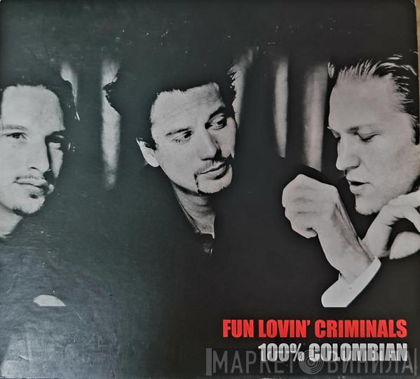  Fun Lovin' Criminals  - 100% Colombian
