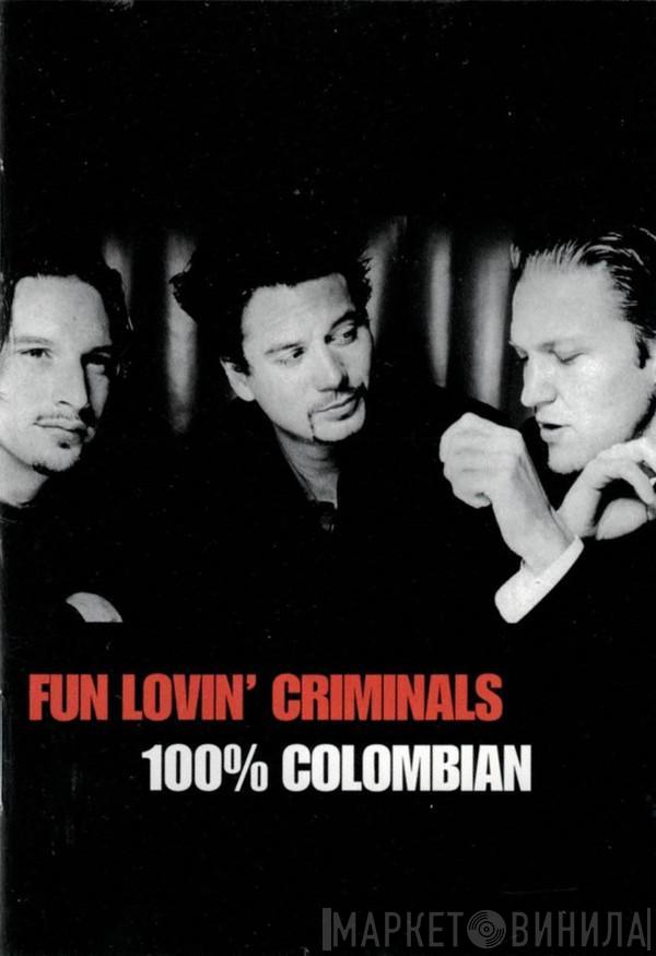  Fun Lovin' Criminals  - 100% Colombian