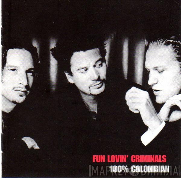  Fun Lovin' Criminals  - 100% Colombian