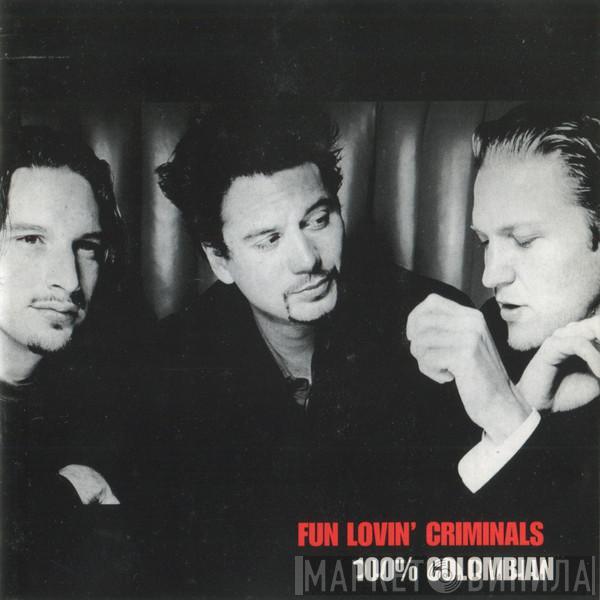  Fun Lovin' Criminals  - 100% Colombian