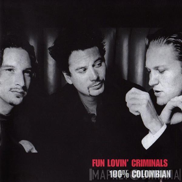  Fun Lovin' Criminals  - 100% Colombian