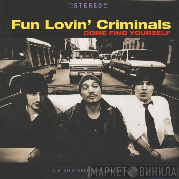  Fun Lovin' Criminals  - Come Find Yourself