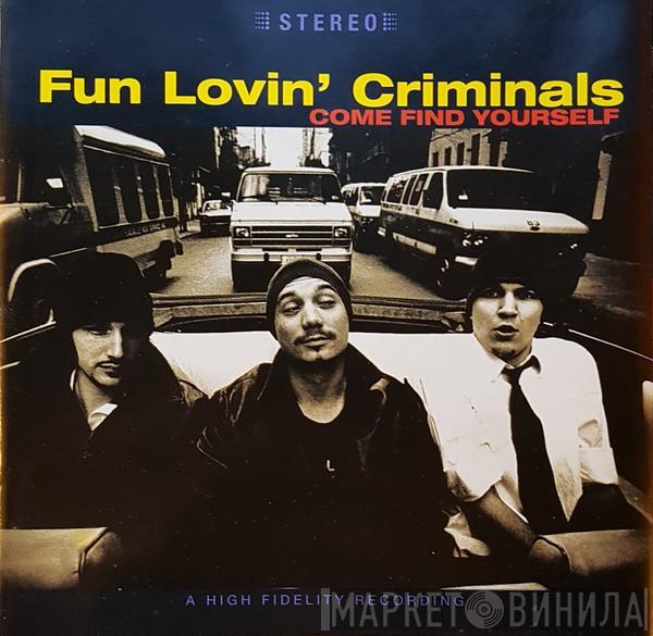  Fun Lovin' Criminals  - Come Find Yourself