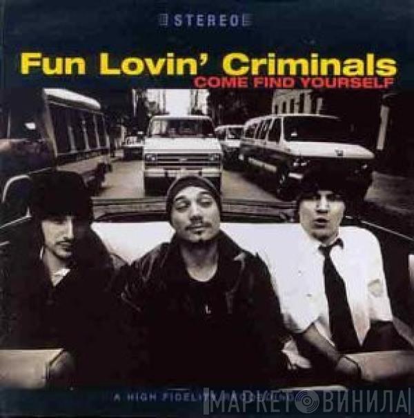  Fun Lovin' Criminals  - Come Find Yourself