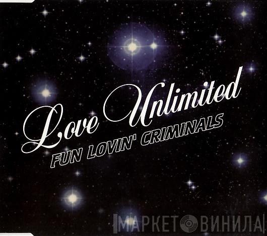  Fun Lovin' Criminals  - Love Unlimited