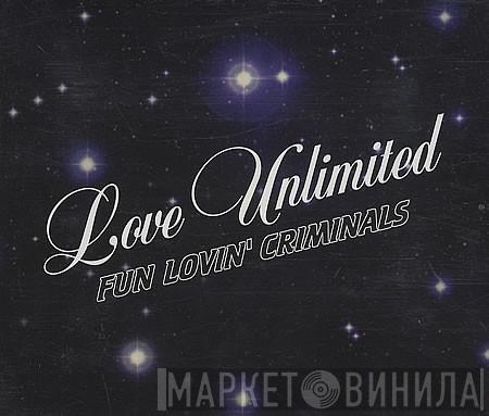 Fun Lovin' Criminals - Love Unlimited