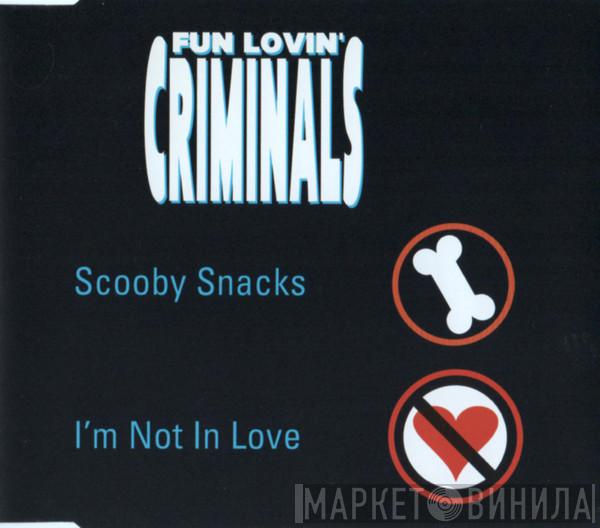 Fun Lovin' Criminals - Scooby Snacks / I'm Not In Love