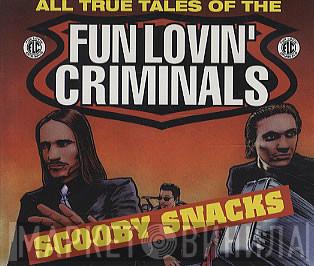  Fun Lovin' Criminals  - Scooby Snacks