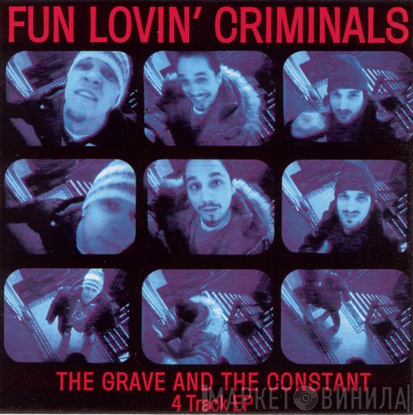 Fun Lovin' Criminals - The Grave And The Constant EP