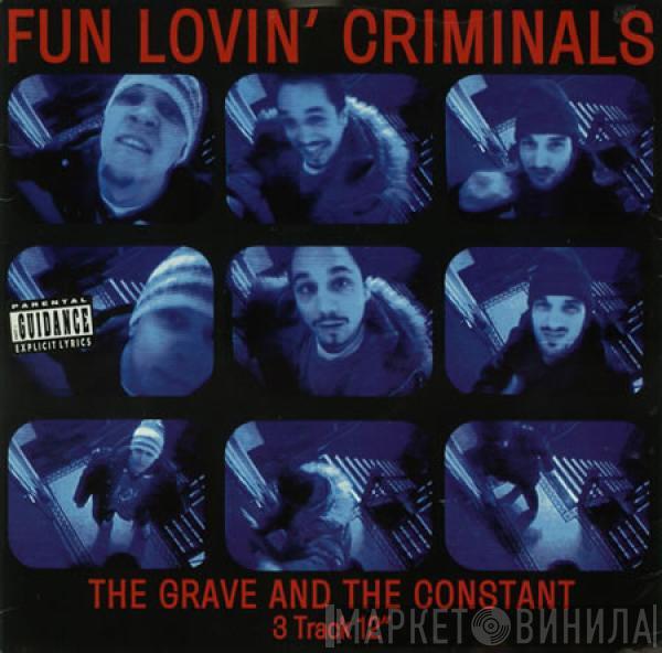  Fun Lovin' Criminals  - The Grave And The Constant