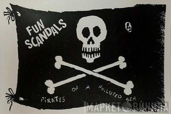 Fun Scandals - Pirates On A Polluted Sea
