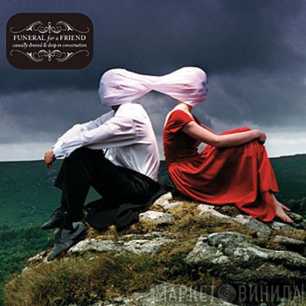  Funeral For A Friend  - Casually Dressed & Deep In Conversation