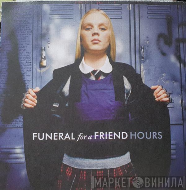  Funeral For A Friend  - Hours