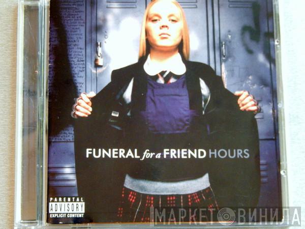  Funeral For A Friend  - Hours