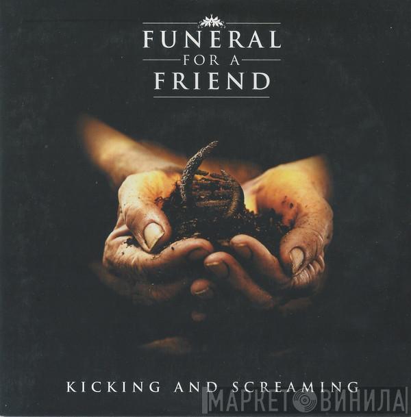 Funeral For A Friend - Kicking And Screaming