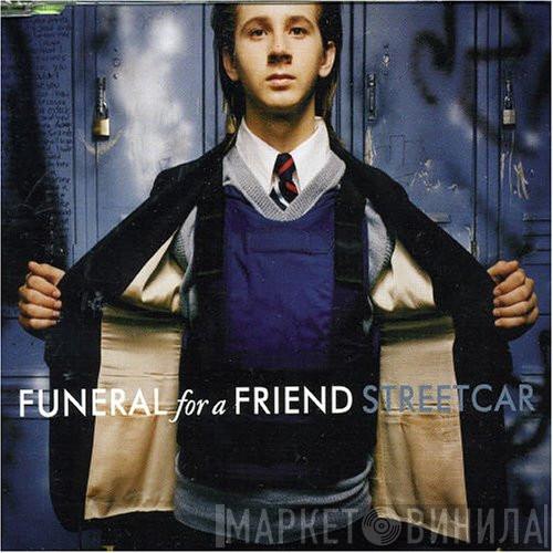 Funeral For A Friend - Streetcar