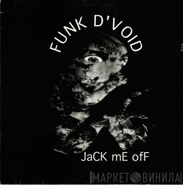  Funk D'Void  - Jack Me Off