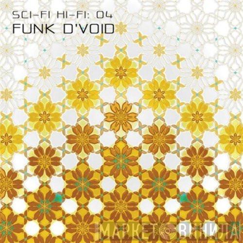  Funk D'Void  - Sci-Fi Hi-Fi: 04